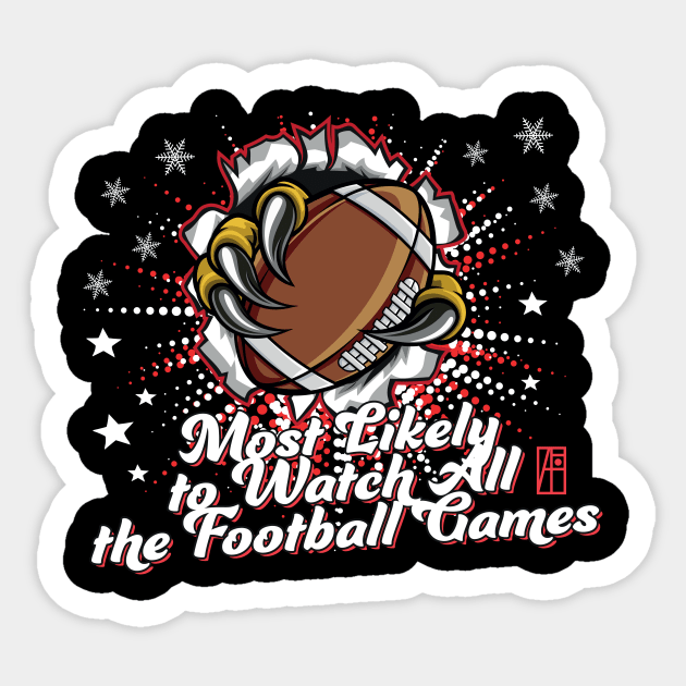 Most Likely to Watch All the Football Games - Family Christmas - Merry Christmas Sticker by ArtProjectShop